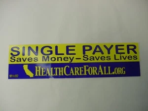 VTG BUMPER STICKER - SINGLE PAYER SAVES MONEY SAVES LIVES HEALTH CARE FOR ALL - Picture 1 of 1