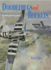 Doodlebugs and Rockets: Battle of the Flying Bombs,Bob Ogley
