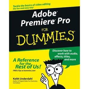 Adobe Premiere Pro for Dummies (For Dummies) - Paperback NEW Underdahl, Keit 200