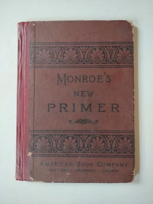 Mrs Lewis Monroe MONROE'S NEW PRIMER 1885 READER, SCHOOL BOOK ~ ILLUSTRATED NICE - Image 1 of 4