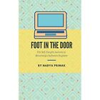 Foot In The Door My Self Taught Journey Becoming A So   Paperback New Primak