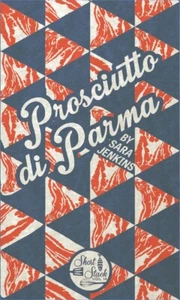"Prosciutto di Parma" by Sara Jenkins (2015) Short Stack Editions / Cookbook NEW - Picture 1 of 2