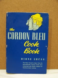 The Cordon Bleu Cook Book Dione Lucas 1947 First Edition French Recipes - Imagen 1 de 5