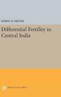 Differential Fertility In Central India   9780691651774