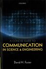 Concise Guide To Communication In Science And Engineering, Hardcover By Foste...