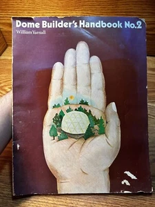 William Yarnall DOME BUILDER'S HANDBOOK No. 2 1978 Running Press, PA - Picture 1 of 5