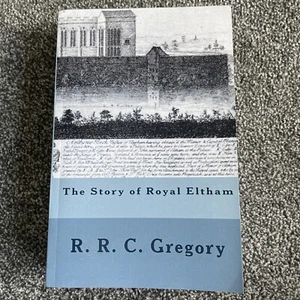 The Story of Royal Eltham Paperback R R C Gregory GARDR - Picture 1 of 13