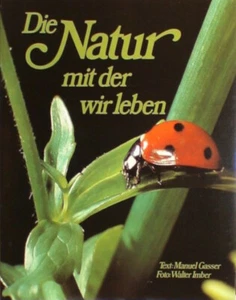 Die Natur mit der wir leben von Manuel Gasser (gebundene Ausgabe) - Imagen 1 de 1