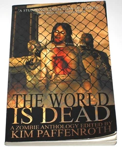 The World Is Dead : A Zombie Anthology 18 Tales Edited by Kim Paffenroth (2009) - Bild 1 von 18