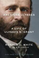 American Ulysses: A Life of Ulysses S. Grant - Hardcover - GOOD