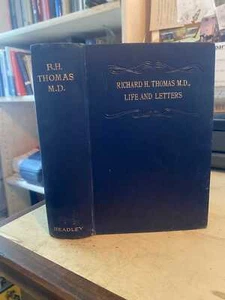 Richard H. Thomas, M.D. Life and Letters, by his wife 1905 Good Medicine 1st HB - Picture 1 of 1