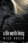 A Life Worth Living By Nick Rogen (English) Paperback Book