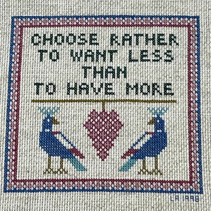 Fertig Vintage Kreuzstich Choose To Want Less To Have More - signiert LA 1998 - Bild 1 von 7