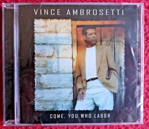 Come You Who Labor Audio CD by Vince Ambrosetti - RARE - 2000 - New & Sealed! - Picture 1 of 2