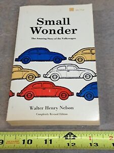 Book Small Wonder by Walter Henry Nelson The Amazing Story of the Volkswagen