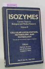Isozymes. Current Topics in Biological and Medical Research. Vol 8: Cellular Loc