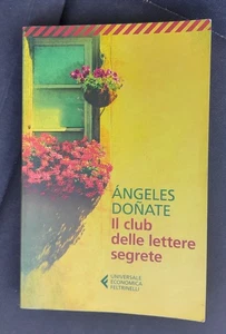 IL CLUB DELLE LETTERE SEGRETE - Angeles Donate - Feltrinelli - Foto 1 di 1
