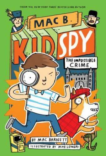 The Impossible Crime (Mac B., Kid Spy #2) - Hardcover By Barnett, Mac - GOOD