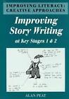 Improving Literacy Improving Story Writing at Key