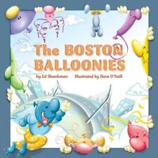 BOSTON BALLOONIES (SHANKMAN & O'NEILL) By Ed Shankman - Hardcover Mint Condition