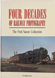 Four Decades of Railway Photography-The Fred Saxon Collection - Picture 1 of 16