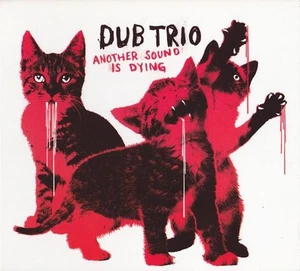 Dub Trio - Another Sound Is Dying (Digipak) | CD - Bild 1 von 1