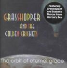 GRASSHOPPER & THE GOLDEN CRICKETS - THE ORBIT OF ETERNAL GRACE * NEW CD