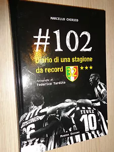 LIBRO BOOK #102 DIARIO DI UNA STAGIONE DA RECORD 32 FC JUVENTUS MARCELLO CHIRICO - Foto 1 di 1