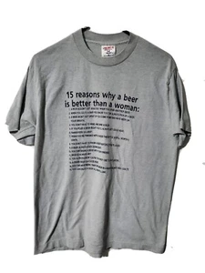 Vintage 15 Reasons Why Beer is Better than A Woman Shirt Sz Large Novelty Funny - Picture 1 of 3