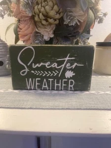 FARMHOUSE,HOME DECOR,HANDPAINTED,RUSTIC- SWEATER WEATHER - WOOD SIGN - Picture 1 of 1