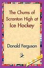 The Chums of Scranton High at Ice Hockey. Ferguson, Library 9781421830360 New<|
