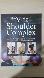 The Vital Shoulder Complex: An Illustrated Guide to Assessment, Treatment - Picture 1 of 1