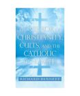 The Mirror of Christianity, Cults, and the Catholic Church, Richard Bennett