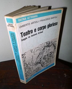 Artioli/Bartoli,TEATRO E CORPO GLORIOSO.Saggio su Antonin Artaud,'78 Feltrinelli - Picture 1 of 6