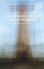 Challenging History in the Museum by Kidd, Cairns, Drago, Ryall, Stearn New-,
