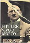 Hitler Vivo O Morto Mario Bussoni Mattioli 1885 2016