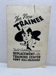 1943 THE NEW TRAINEE Army Military History WWII Field Artillery Fort Sill OK BK - Picture 1 of 10