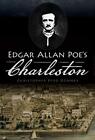 Edgar Allan Poe's Charleston par Christopher Byrd Downey