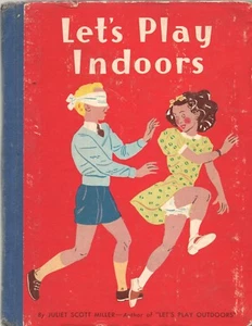 LETS PLAY INDOORS By JULIET SCOTT MILLER Grosset Dunlap HC 1940 - Picture 1 of 2