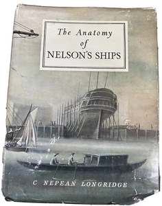 The Anatomy of Nelson's Ships by C Nepean Longridge - Imagen 1 de 6
