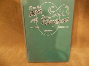 Vintage 1937 From the Ant to the Elephant by Robert Bruce Thurber - Picture 1 of 6