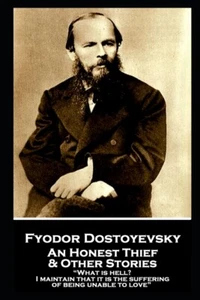Fyodor Dostoevsky - An Honest Thief & Other Stories: What Is Hell? I Mainta... - Picture 1 of 1