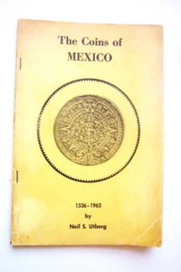 The Coins of Mexico, 1536-1963, By Neil Utberg, Numismatic History of Mexico - Imagen 1 de 10