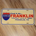 Franklin Pontiac Franklin Tennessee Dealership Booster License Plate Tag 
