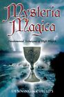 Mysteria Magica: Fundamental Techniques of High Magick (The Magical Philosop...
