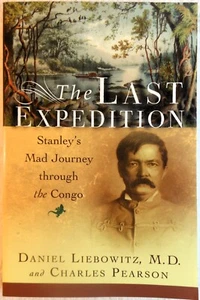 THE LAST EXPEDITION: Stanley's ... - Liebowitz / Pearson (2005 Paperback, BCE) - Picture 1 of 1