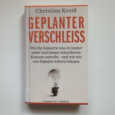 Geplanter Verschleiss Buch Wirtschaft Konsum Industrie Christian Kreiß | Gut