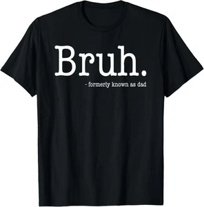Bruh Formerly Known As Dad Funny Father's Day T-Shirt Hoodie - Picture 1 of 16