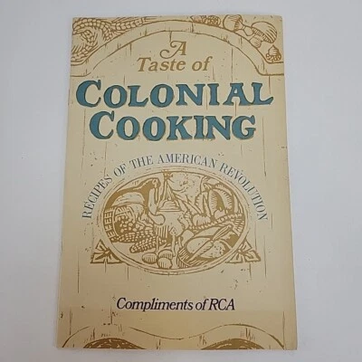 1974 A Taste Of Colonial Cooking Recipes Of American Revolution Booklet - Image 1 of 4