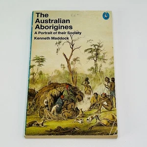 The Australian Aborigines - A Portrait of Their Society by Kenneth Maddock 1978 - Picture 1 of 14